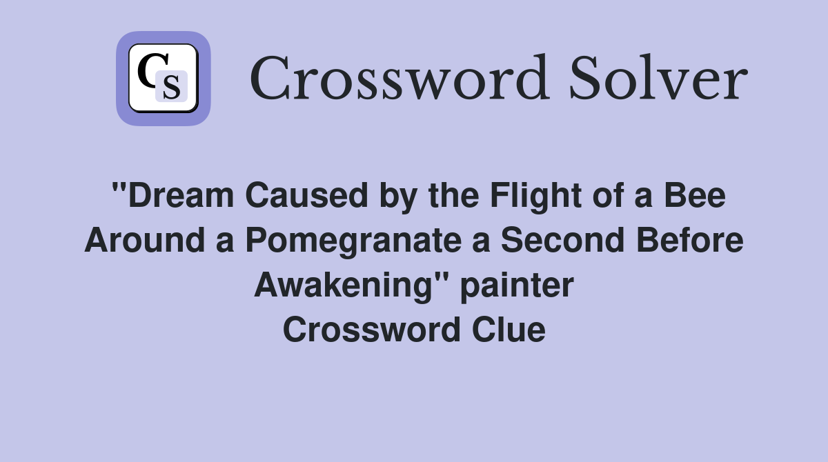 "Dream Caused by the Flight of a Bee Around a Pomegranate a Second